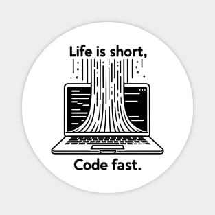 Life is Short Code Fast Magnet